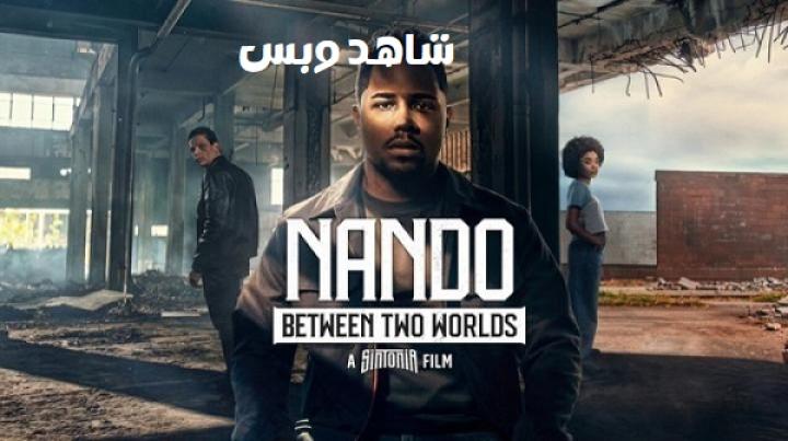 مشاهدة فيلم Nando Between Two Worlds A Sintonia Film 2026 مترجم