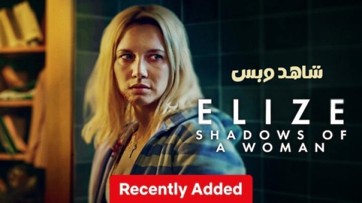 مشاهدة فيلم Elize Shadows of a Woman 2026 مترجم