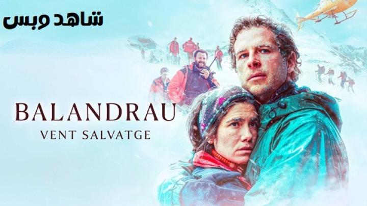 مشاهدة فيلم Balandrau Where the Fierce Wind Blew 2026 مترجم