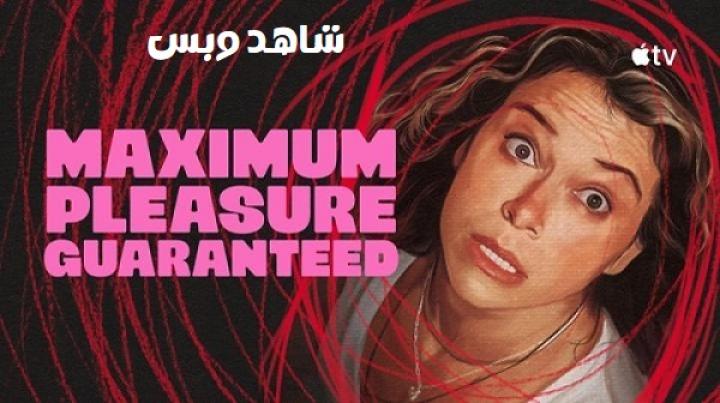 مسلسل Maximum Pleasure Guaranteed مترجم