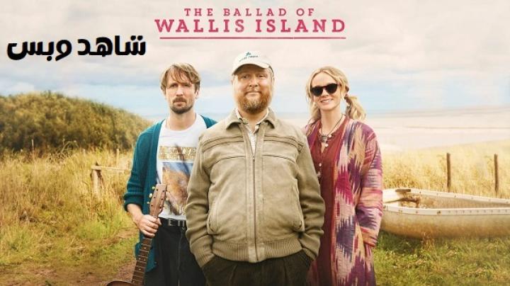 مشاهدة فيلم The Ballad of Wallis Island 2025 مترجم