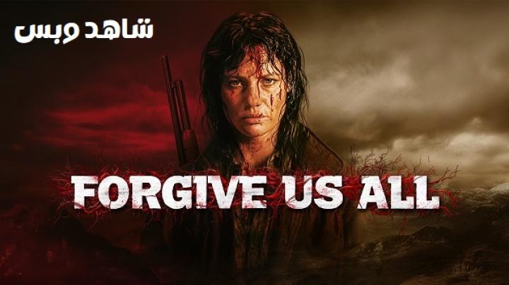 مشاهدة فيلم Forgive Us All 2025 مترجم