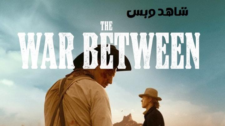 مشاهدة فيلم The War Between 2025 مترجم