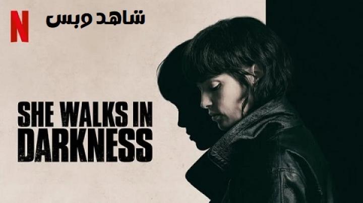 مشاهدة فيلم She Walks in Darkness 2025 مترجم