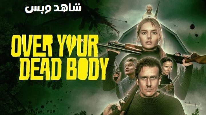 مشاهدة فيلم Over Your Dead Body 2026 مترجم