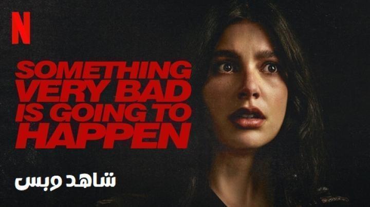مسلسل Something Very Bad Is Going to Happen الحلقة 6 السادسة مترجم