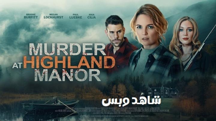 مشاهدة فيلم Murder At Highland Manor 2026 مترجم