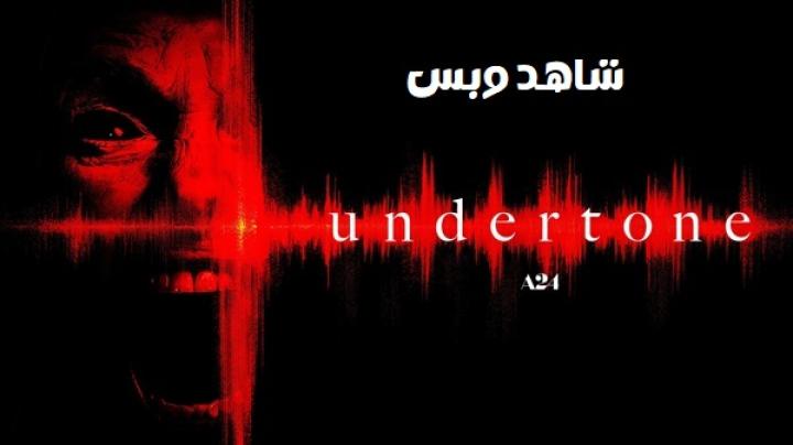 مشاهدة فيلم Undertone 2025 مترجم