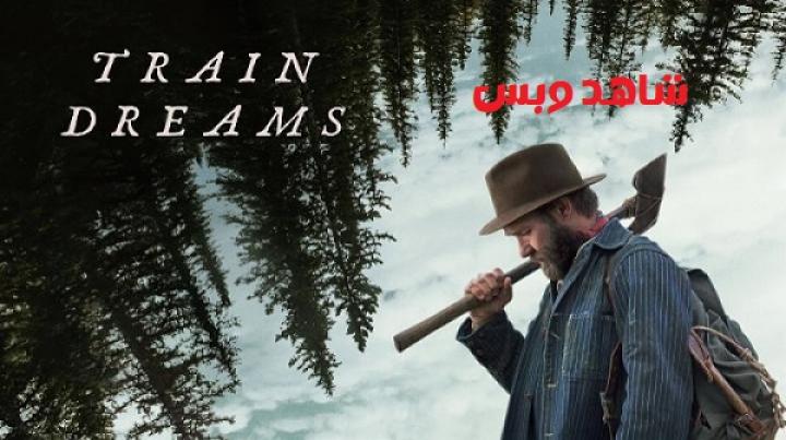 مشاهدة فيلم Train Dreams 2025 مترجم