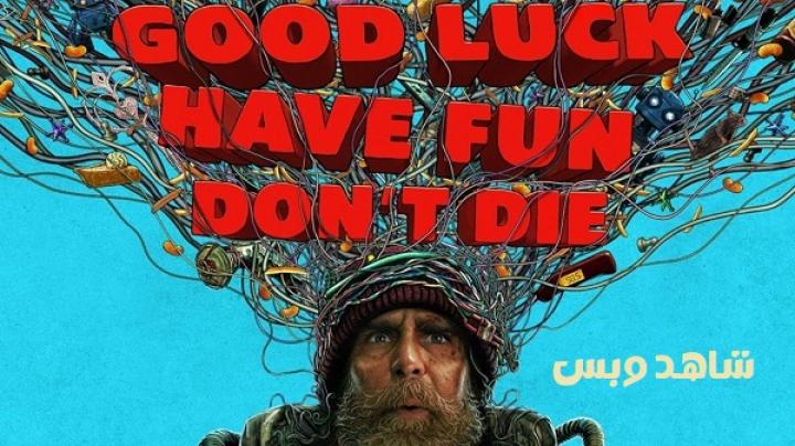 مشاهدة فيلم Good Luck Have Fun Don't Die 2025 مترجم